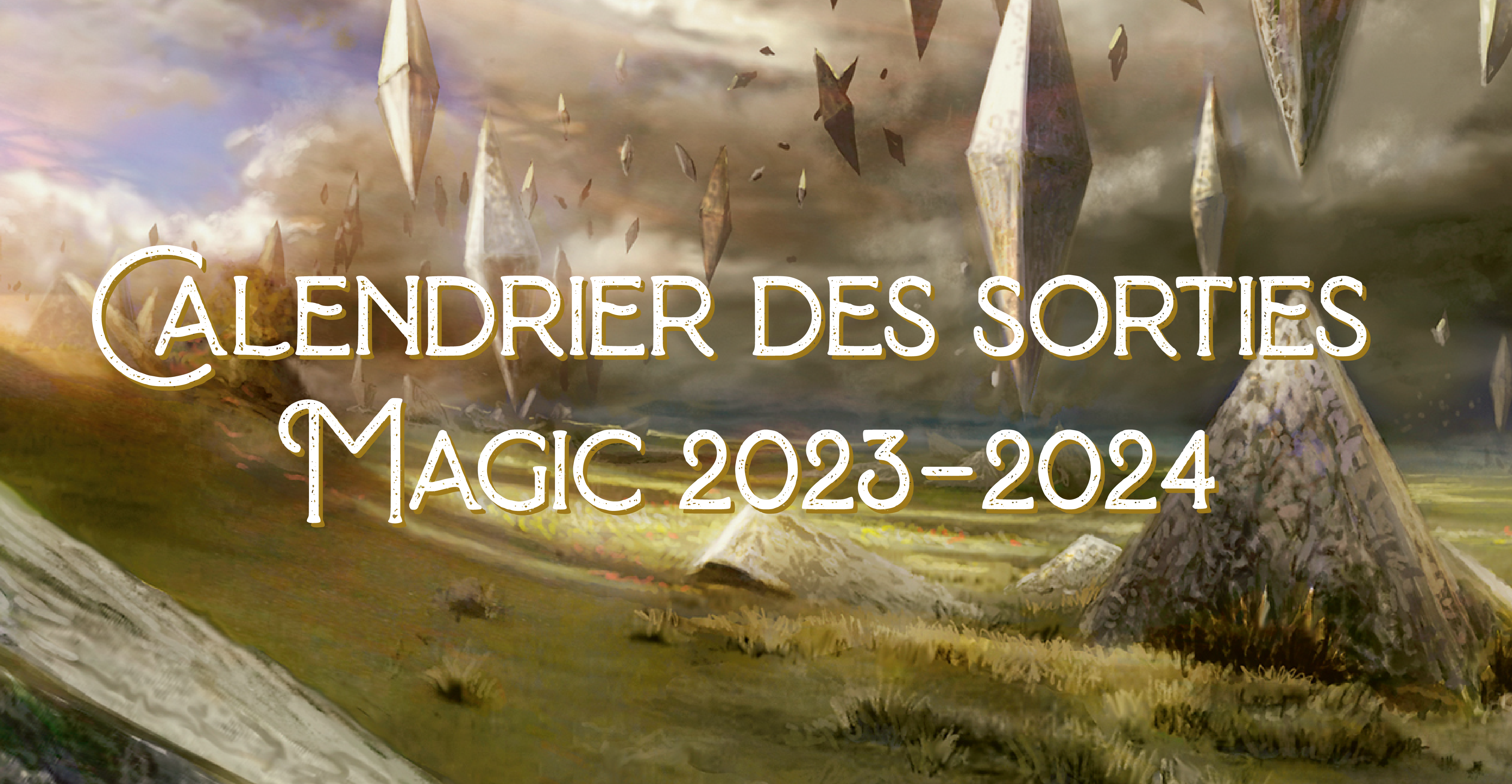 Calendrier des Sorties Magic 2023-2024