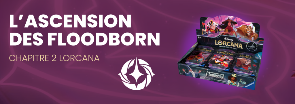 Lorcana "L’ascension des floodborn"
Sortie le 1 décembre 2023