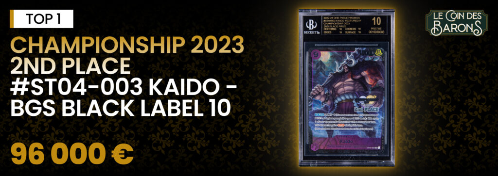 Championship 2023 2nd Place #ST04-003 Kaido
BGS Black Label 10 - 96 000 €
