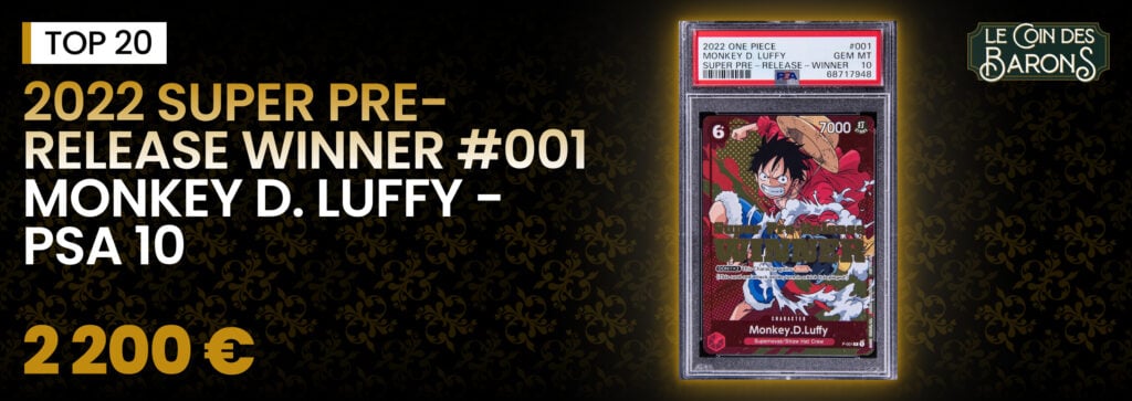 2022 Super Pre-Release Winner #001 Monkey D. Luffy
PSA 10 - 2 200€