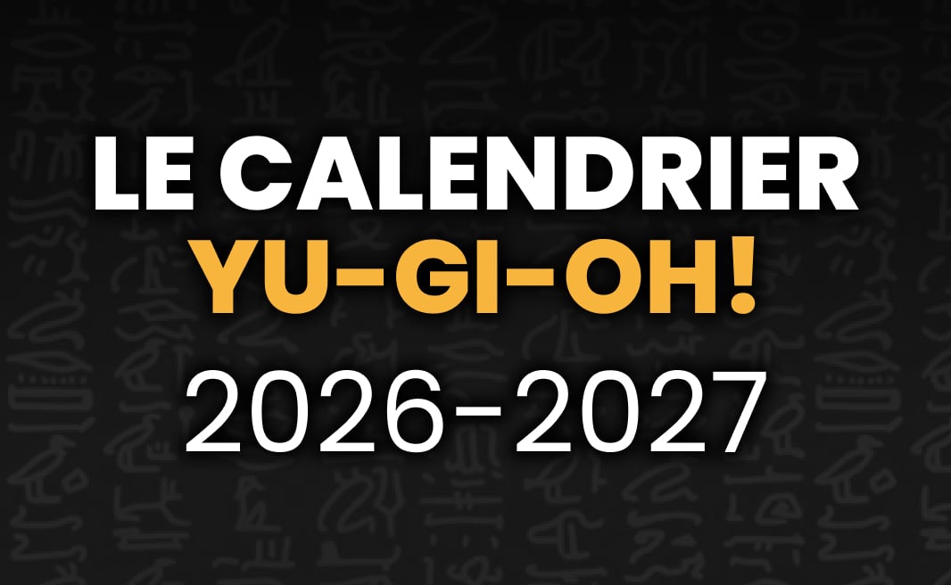 Calendrier des sorties de cartes TCG Yu-Gi-Oh! 2026-2027