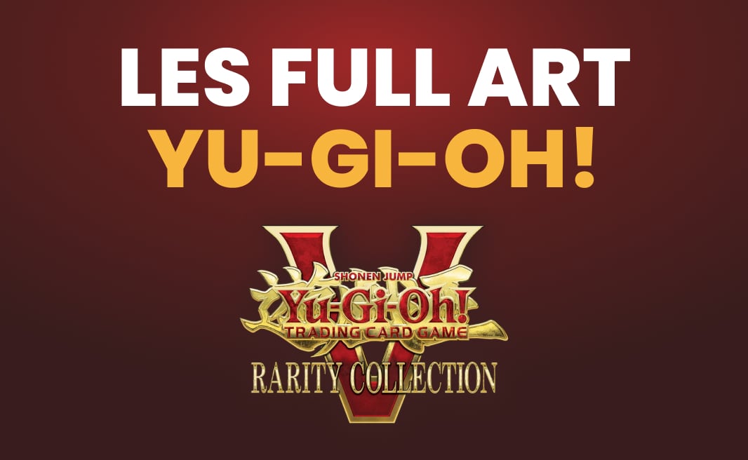 Les cartes Full Art (Extended Arts) débarquent dans le TCG Yu-Gi-Oh! avec RA05
